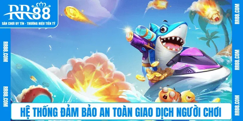 Hệ thống đảm bảo an toàn giao dịch người chơi